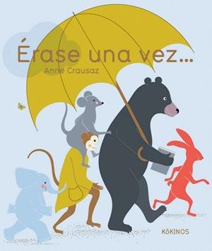 ÉRASE UNA VEZ... | 9788417074760 | CRAUSAZ, ANNE | Llibreria Drac - Librería de Olot | Comprar libros en catalán y castellano online