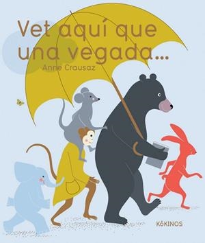 VET AQUÍ QUE UNA VEGADA... | 9788417074777 | CRAUSAZ, ANNE | Llibreria Drac - Librería de Olot | Comprar libros en catalán y castellano online