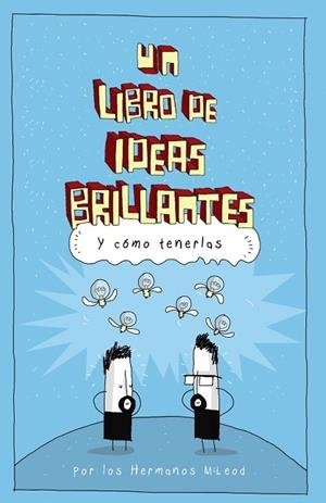 LIBRO DE IDEAS BRILLANTES, UN | 9788441541276 | MCLEOD, HERMANOS | Llibreria Drac - Llibreria d'Olot | Comprar llibres en català i castellà online