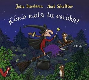 CÓMO MOLA TU ESCOBA! | 9788469627068 | DONALDSON, JULIA | Llibreria Drac - Librería de Olot | Comprar libros en catalán y castellano online