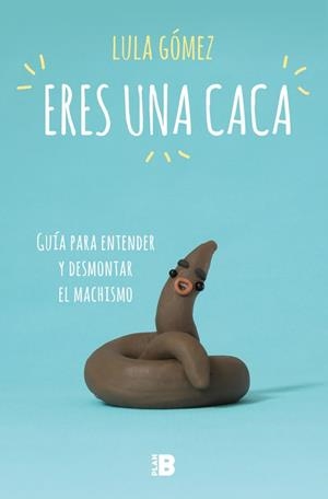 ERES UNA CACA | 9788417001704 | GÓMEZ, LULA | Llibreria Drac - Librería de Olot | Comprar libros en catalán y castellano online