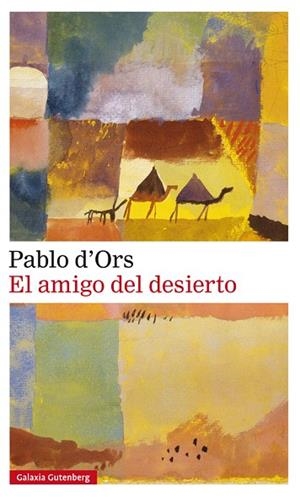 AMIGO DEL DESIERTO, EL | 9788417747213 | D'ORS, PABLO | Llibreria Drac - Librería de Olot | Comprar libros en catalán y castellano online