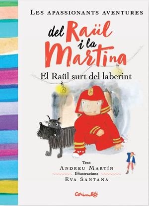 RAÜL SURT DEL LABERINT, EL (LES APASSIONANTS AVENTURES DEL RAUL I LA MARTINA) | 9788484705963 | MARTÍN, ANDREU | Llibreria Drac - Llibreria d'Olot | Comprar llibres en català i castellà online