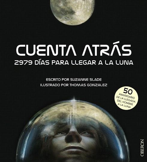 CUENTA ATRÁS. 2979 DÍAS PARA LLEGAR A LA LUNA | 9788441540880 | SLADE, SUZANNE; GONZALEZ, THOMAS | Llibreria Drac - Librería de Olot | Comprar libros en catalán y castellano online