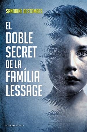 DOBLE SECRET DE LA FAMÍLIA LESSAGE, EL | 9788417627386 | DESTOMBES, SANDRINE | Llibreria Drac - Llibreria d'Olot | Comprar llibres en català i castellà online