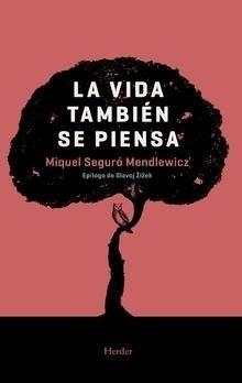 VIDA TAMBIÉN SE PIENSA, LA | 9788425441325 | SEGURÓ, MIQUEL | Llibreria Drac - Librería de Olot | Comprar libros en catalán y castellano online