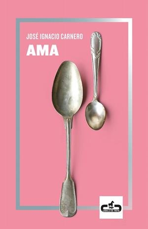 AMA | 9788417417093 | CARNERO, JOSE IGNACIO | Llibreria Drac - Librería de Olot | Comprar libros en catalán y castellano online
