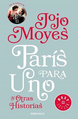 PARÍS PARA UNO Y OTRAS HISTORIAS | 9788466343640 | MOYES, JOJO | Llibreria Drac - Librería de Olot | Comprar libros en catalán y castellano online