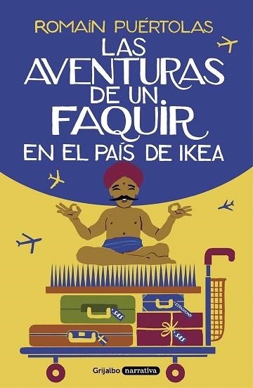 AVENTURAS DE UN FAQUIR EN EL PAÍS DE IKEA, LAS | 9788425357329 | PUÉRTOLAS, ROMAIN | Llibreria Drac - Librería de Olot | Comprar libros en catalán y castellano online
