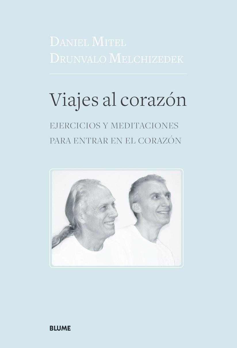 VIAJES AL CORAZÓN | 9788417492151 | MELCHIZEDEK, DRUNVALO; MITEL, DANIEL | Llibreria Drac - Librería de Olot | Comprar libros en catalán y castellano online