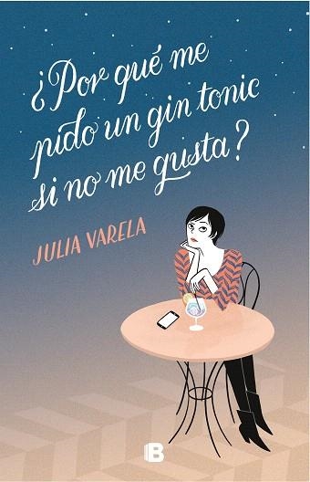 POR QUÉ ME PIDO UN GIN-TONIC SI NO ME GUSTA? | 9788466665575 | VARELA, JULIA | Llibreria Drac - Librería de Olot | Comprar libros en catalán y castellano online