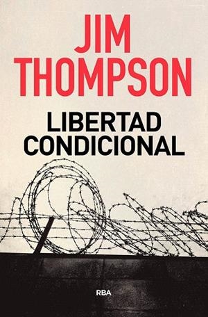 LIBERTAD CONDICIONAL | 9788491872313 | THOMPSON, JIM | Llibreria Drac - Llibreria d'Olot | Comprar llibres en català i castellà online