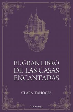 GRAN LIBRO DE LAS CASAS ENCANTADAS, EL | 9788417371685 | TAHOCES, CLARA | Llibreria Drac - Llibreria d'Olot | Comprar llibres en català i castellà online