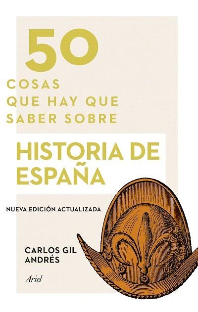 50 COSAS QUE HAY QUE SABER SOBRE HISTORIA DE ESPAÑA | 9788434429994 | GIL ANDRÉS, CARLOS | Llibreria Drac - Librería de Olot | Comprar libros en catalán y castellano online