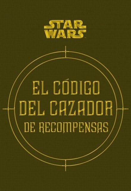 STAR WARS. EL CÓDIGO DEL CAZADOR DE RECOMPENSAS | 9788445005767 | WALLACE, DANIEL; WINDHAM, RYDER; FRY, JASON | Llibreria Drac - Librería de Olot | Comprar libros en catalán y castellano online