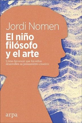 NIÑO FILÓSOFO Y EL ARTE, EL | 9788417623050 | NOMEN, JORDI | Llibreria Drac - Librería de Olot | Comprar libros en catalán y castellano online