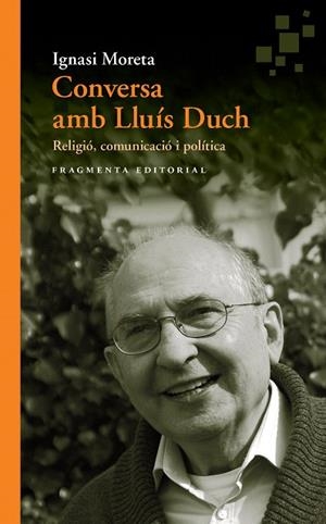 CONVERSA AMB LLUÍS DUCH | 9788415518990 | MORETA, IGNASI | Llibreria Drac - Librería de Olot | Comprar libros en catalán y castellano online