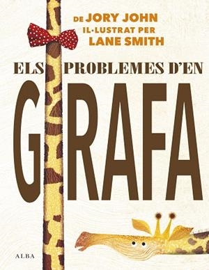 PROBLEMES D'EN GIRAFA, ELS | 9788490655306 | JORY, JOHN | Llibreria Drac - Librería de Olot | Comprar libros en catalán y castellano online