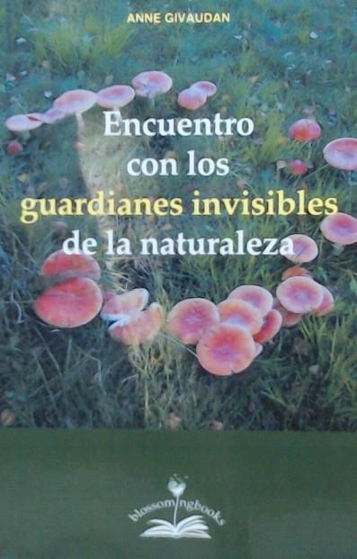 ENCUENTRO CON LOS GUARDIANES INVISIBLES DE LA NATURALEZA | 9788897951629 | GIVAUDAN,ANNE | Llibreria Drac - Librería de Olot | Comprar libros en catalán y castellano online