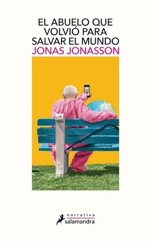 ABUELO QUE VOLVIÓ PARA SALVAR EL MUNDO, EL | 9788498389432 | JONASSON, JONAS | Llibreria Drac - Librería de Olot | Comprar libros en catalán y castellano online