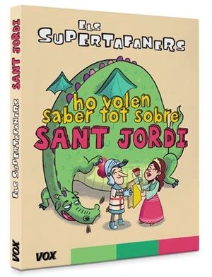 SUPERTAFANERS HO VOLEN SABER TOT SOBRE SANT JORDI, ELS | 9788499743042 | VOX EDITORIAL | Llibreria Drac - Llibreria d'Olot | Comprar llibres en català i castellà online