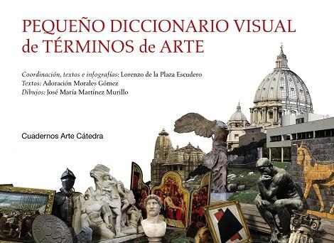 PEQUEÑO DICCIONARIO VISUAL DE TÉRMINOS DE ARTE | 9788437639987 | PLAZA, LORENZO DE LA; MORALES, ADORACIÓN; MARTÍNEZ, JOSÉ MARÍA | Llibreria Drac - Librería de Olot | Comprar libros en catalán y castellano online
