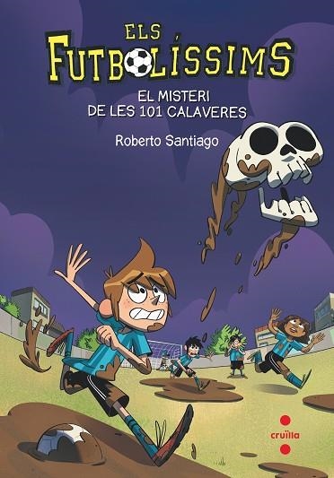 MISTERI DE LES 101 CALAVERES, EL (FUTBOLISSIMS 15) | 9788466145923 | SANTIAGO, ROBERTO | Llibreria Drac - Llibreria d'Olot | Comprar llibres en català i castellà online