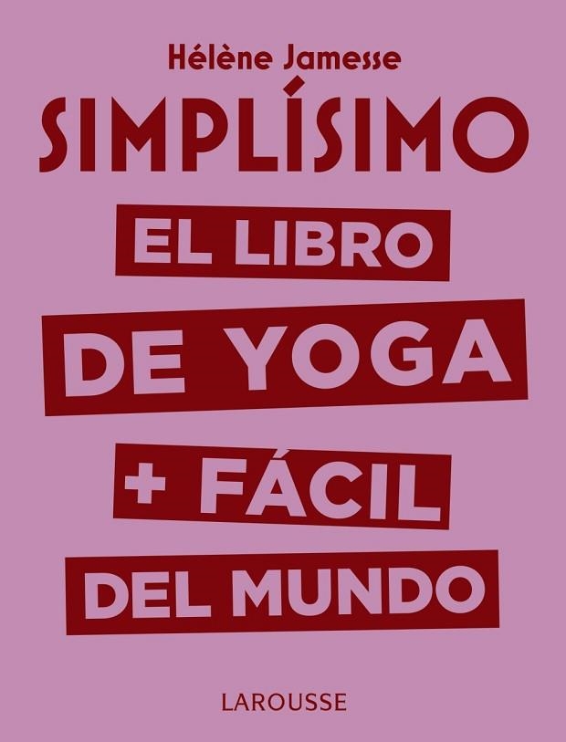 SIMPLÍSIMO. EL LIBRO DE YOGA + FÁCIL DEL MUNDO | 9788417720117 | JAMESSE, HÉLÈNE | Llibreria Drac - Librería de Olot | Comprar libros en catalán y castellano online