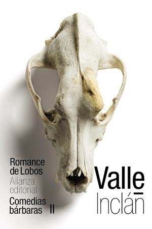 ROMANCE DE LOBOS (COMEDIAS BÁRBARAS II) | 9788491814948 | VALLE-INCLÁN, RAMÓN DEL | Llibreria Drac - Librería de Olot | Comprar libros en catalán y castellano online