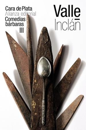 CARA DE PLATA (COMEDIAS BÁRBARAS III) | 9788491814955 | VALLE-INCLÁN, RAMÓN DEL | Llibreria Drac - Librería de Olot | Comprar libros en catalán y castellano online