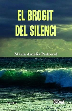 BROGIT DEL SILENCI, EL | 9788417660253 | PEDREROL, MARIA AMÈLIA | Llibreria Drac - Llibreria d'Olot | Comprar llibres en català i castellà online