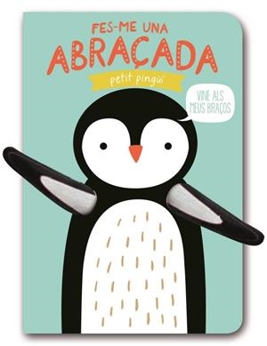 FES-ME UNA ABRAÇADA PETIT PINGÜÍ | 9788494957819 | AA.DD. | Llibreria Drac - Librería de Olot | Comprar libros en catalán y castellano online