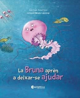 BRUNA APRÈN A DEIXAR-SE AJUDAR, LA | 9788417841249 | FERRER, ANNA | Llibreria Drac - Librería de Olot | Comprar libros en catalán y castellano online