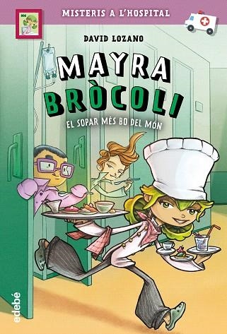 SOPAR MÉS BO DEL MÓN, EL (MAYRA BROCOLI 1) | 9788468341675 | LOZANO, DAVID | Llibreria Drac - Librería de Olot | Comprar libros en catalán y castellano online