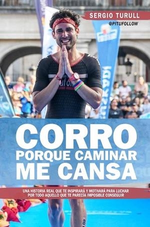 CORRO PORQUE CAMINAR ME CANSA | 9788417057848 | TURULL, SERGIO | Llibreria Drac - Librería de Olot | Comprar libros en catalán y castellano online