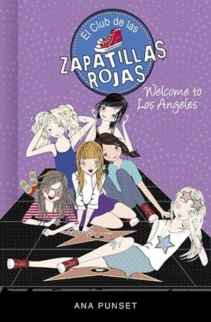 WELCOME TO LOS ANGELES! (EL CLUB DE LAS ZAPATILLAS ROJAS 15) | 9788417671440 | PUNSET, ANA | Llibreria Drac - Llibreria d'Olot | Comprar llibres en català i castellà online