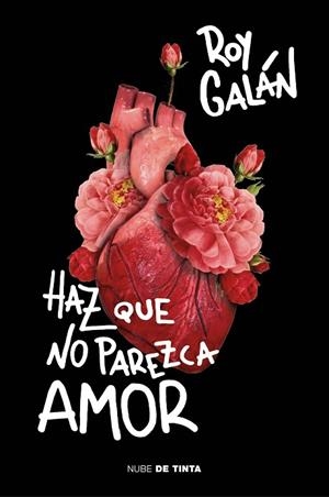 HAZ QUE NO PAREZCA AMOR | 9788416588992 | GALÁN, ROY | Llibreria Drac - Librería de Olot | Comprar libros en catalán y castellano online
