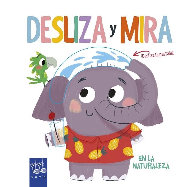 DESLIZA Y MIRA. EN LA NATURALEZA | 9788408204916 | YOYO | Llibreria Drac - Librería de Olot | Comprar libros en catalán y castellano online