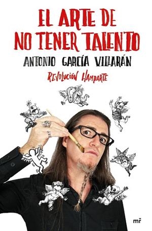 ARTE DE NO TENER TALENTO, EL. REVOLUCIÓN HAMPARTE | 9788427045606 | GARCÍA VILLARÁN, ANTONIO | Llibreria Drac - Llibreria d'Olot | Comprar llibres en català i castellà online