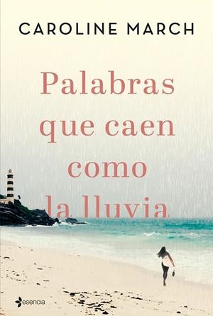 PALABRAS QUE CAEN COMO LA LLUVIA | 9788408206835 | MARCH, CAROLINE | Llibreria Drac - Librería de Olot | Comprar libros en catalán y castellano online