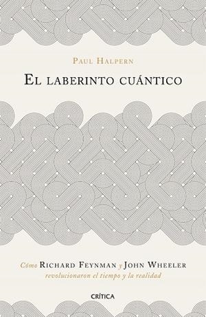 LABERINTO CUÁNTICO, EL | 9788491990918 | HALPERN, PAUL | Llibreria Drac - Librería de Olot | Comprar libros en catalán y castellano online
