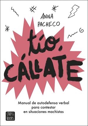 TÍO, CÁLLATE | 9788408207948 | PACHECO, ANNA; ALCA, BÀRBARA | Llibreria Drac - Librería de Olot | Comprar libros en catalán y castellano online