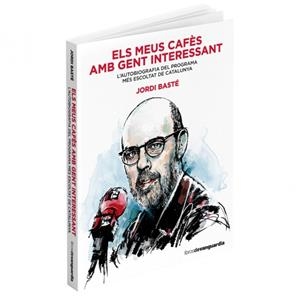 MEUS CAFES AMB GENT INTERESSANT, ELS | 9788416372607 | BASTE, JORDI | Llibreria Drac - Librería de Olot | Comprar libros en catalán y castellano online