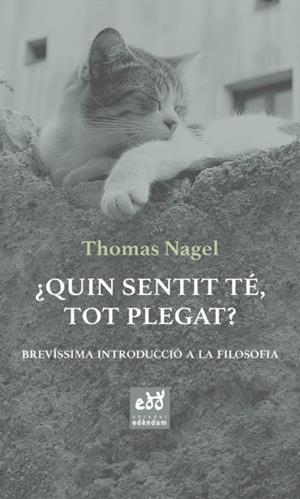 QUIN SENTIT TÉ, TOT PLEGAT? | 9788494756665 | NAGEL, THOMAS | Llibreria Drac - Librería de Olot | Comprar libros en catalán y castellano online