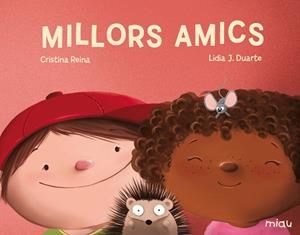 MILLORS AMICS | 9788417272937 | REINA, CRISTINA | Llibreria Drac - Librería de Olot | Comprar libros en catalán y castellano online