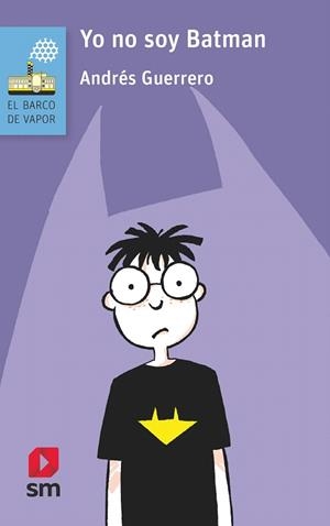 YO NO SOY BATMAN (VAIXELL DE VAPOR BLAVA) | 9788491825135 | GUERRERO, ANDRÉS | Llibreria Drac - Llibreria d'Olot | Comprar llibres en català i castellà online