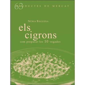 CIGRONS, ELS COM PREPARAR-LOS 10 VEGADES | 9788494956867 | BÀGUENA, NÚRIA | Llibreria Drac - Llibreria d'Olot | Comprar llibres en català i castellà online