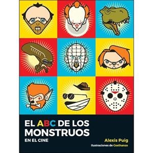 ABC DE MONSTRUOS EN EL CINE, EL | 9788494947063 | COSTHANZO; PUIG, ALEXIS | Llibreria Drac - Librería de Olot | Comprar libros en catalán y castellano online