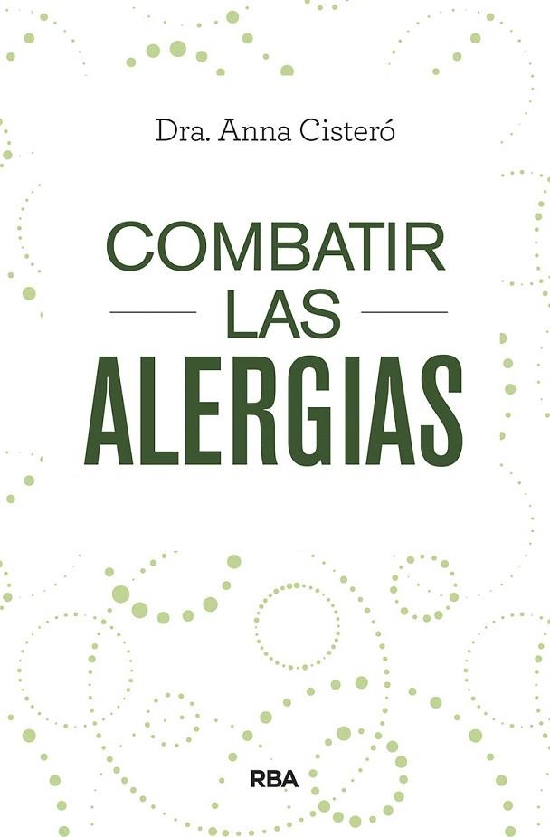 COMBATIR LAS ALERGIAS | 9788491873402 | CISTERÓ, ANNA | Llibreria Drac - Llibreria d'Olot | Comprar llibres en català i castellà online