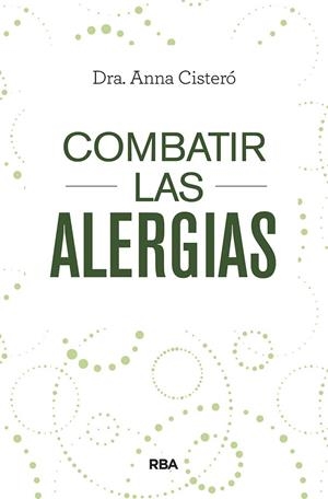 COMBATIR LAS ALERGIAS | 9788491873402 | CISTERÓ, ANNA | Llibreria Drac - Librería de Olot | Comprar libros en catalán y castellano online